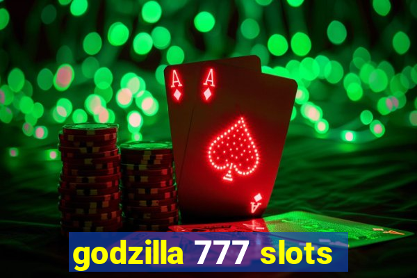 godzilla 777 slots